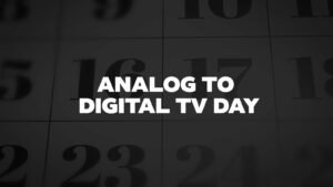 Analog to Digital TV Day 2024 (US): Why Analog to Digital TV Day is Unique?