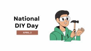 National DIY Day 2024 (US) Discover about its Fascinating History and Facts