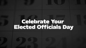 Celebrate Your Elected Officials Day 2024 (US) Learn about its History and Activities