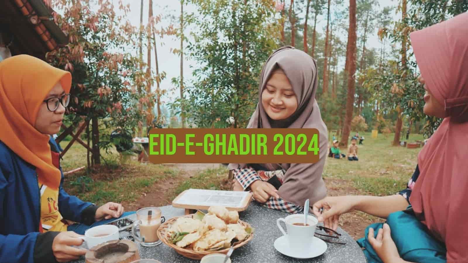Eid-e-Ghadir 2024 Celebrate the Light of Leadership
