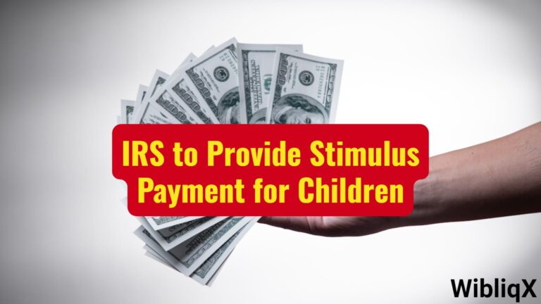 IRS to Provide Stimulus Payment for Children Important Details Revealed